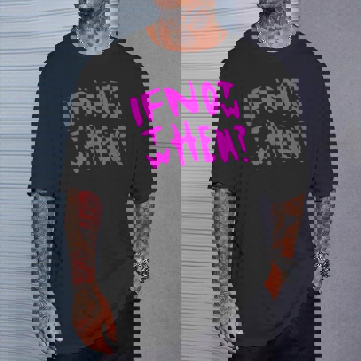 Pink If Not Now Then When Hustle ピンクカラーグラフィック Tシャツ 彼への贈り物