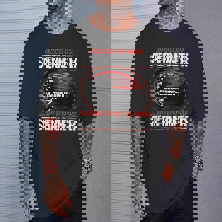 Sarcastic I Paid For The Whole スピードメーター Tシャツ 彼への贈り物