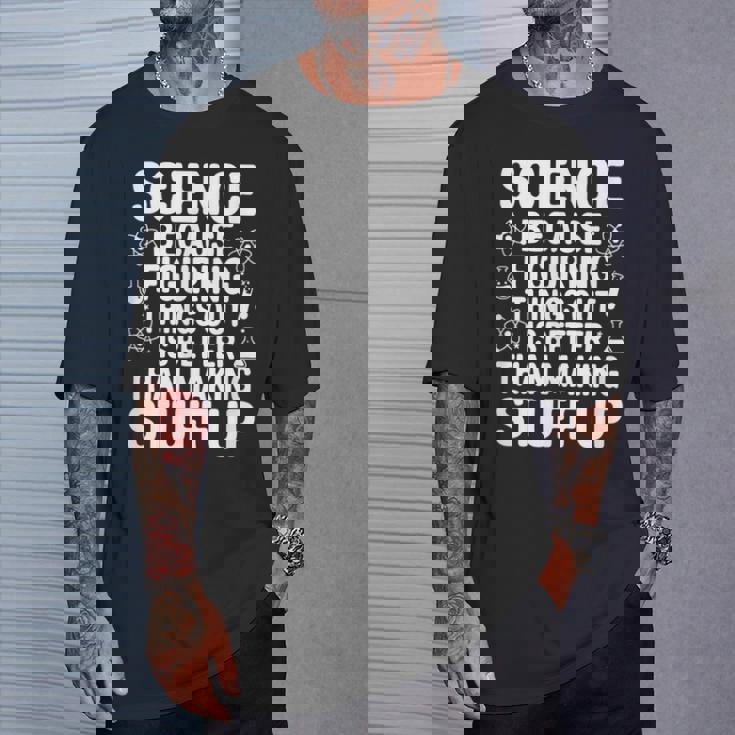 Science Because Figuring Things Out プロ 先生 科学 Tシャツ 彼への贈り物