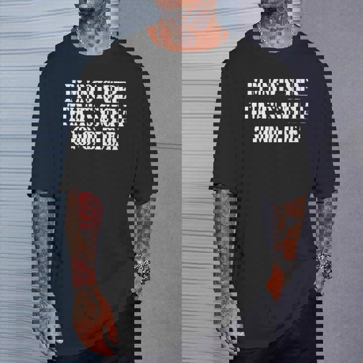 こんなにいいアイデアだとは思えない Tシャツ 彼への贈り物