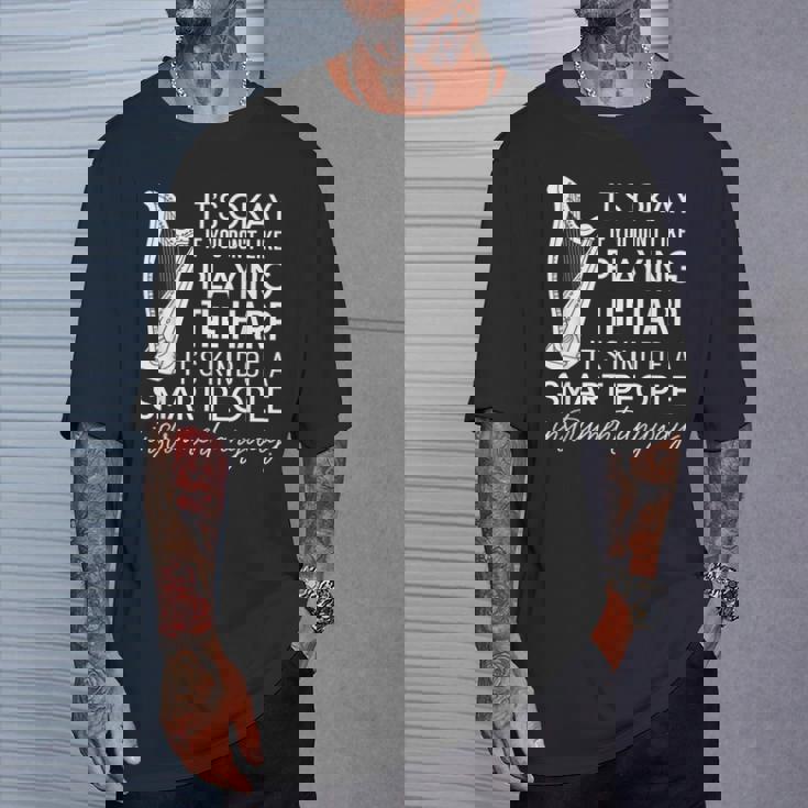 ハープを弾くのが嫌いなら大丈夫 Tシャツ 彼への贈り物