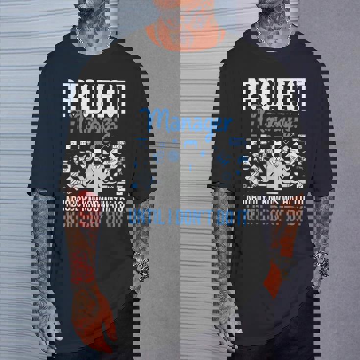 プロジェクトマネージャー Nobody Knows What I Do プロジェクト計画 Tシャツ 彼への贈り物