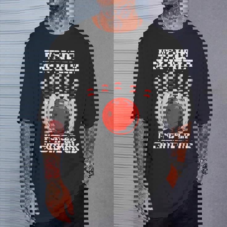 ボウリング It's Not My Fault It's The Lane Conditions ボウラー Tシャツ 彼への贈り物