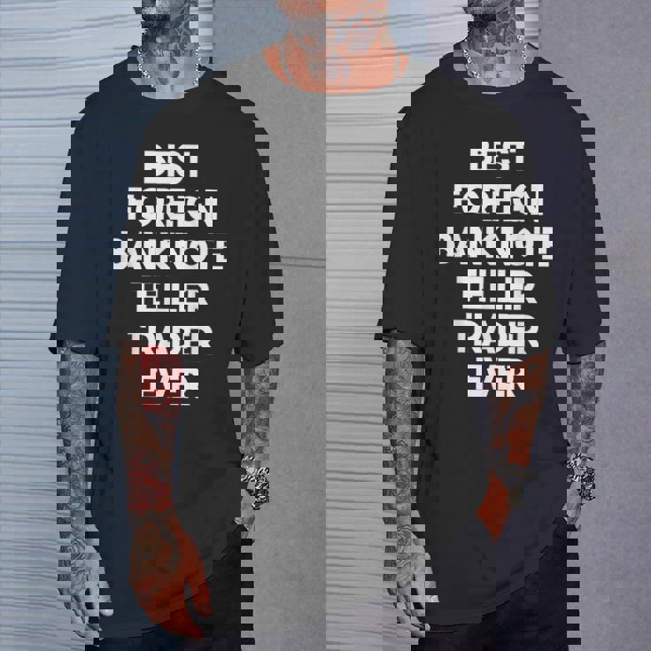 史上最高の外国紙幣出納係トレーダー。 Tシャツ 彼への贈り物