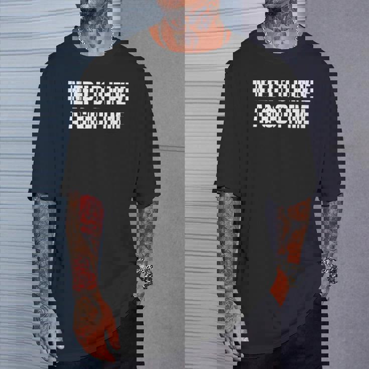 楽しい時間を過ごす必要がある Tシャツ 彼への贈り物