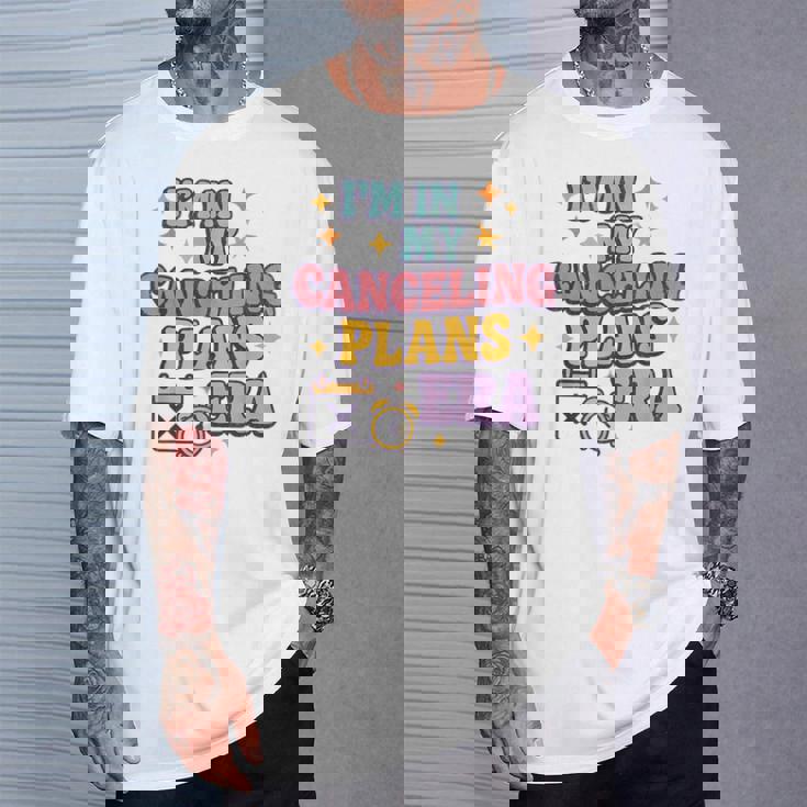 Canceling Plans Era – 面白い内向的反社会的t Tシャツ 彼への贈り物