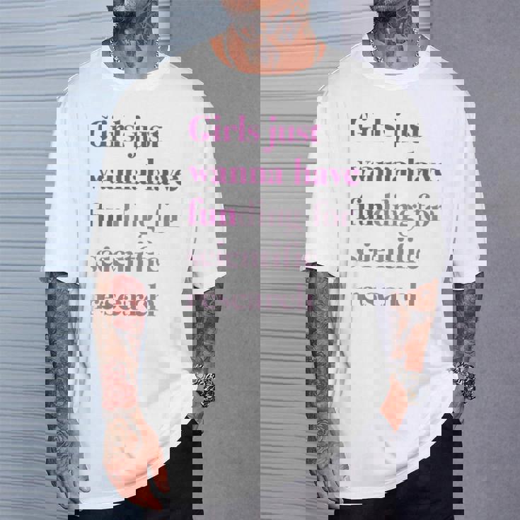 Girls Just Wanna Have Funding X Forcience Research Tシャツ 彼への贈り物