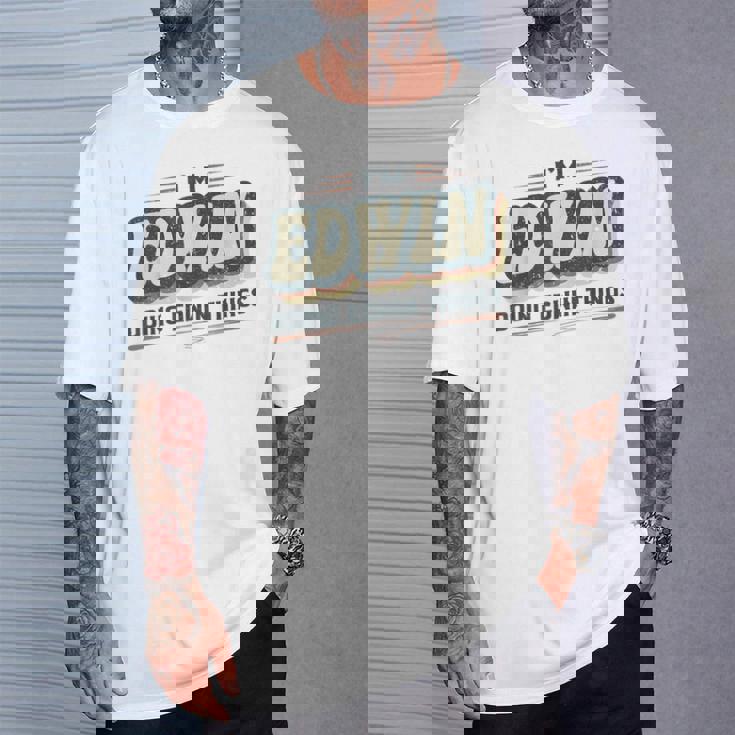 I'm Edwin Doing Edwin Things Edwin 名前 Tシャツ 彼への贈り物
