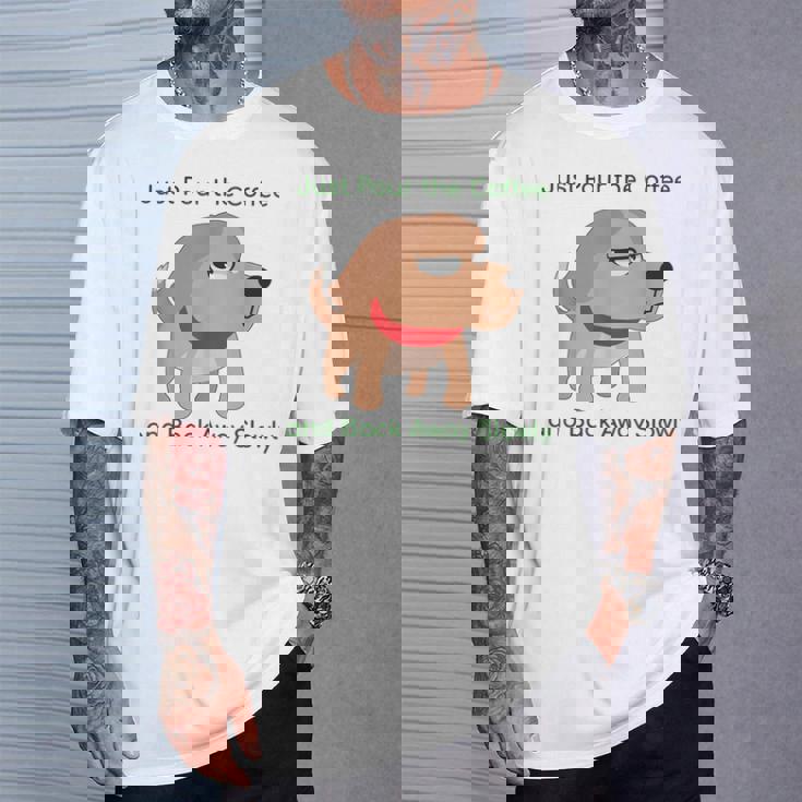 Just Pour The Coffee And Back Awaylowly ドッグプリント Tシャツ 彼への贈り物
