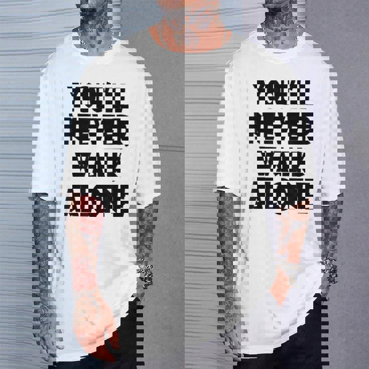 You'll Never Walk Alone Tシャツ 彼への贈り物