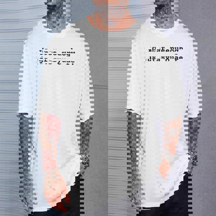 あなたと同じように十分です。ポジティブなエンパワーメント Tシャツ 彼への贈り物