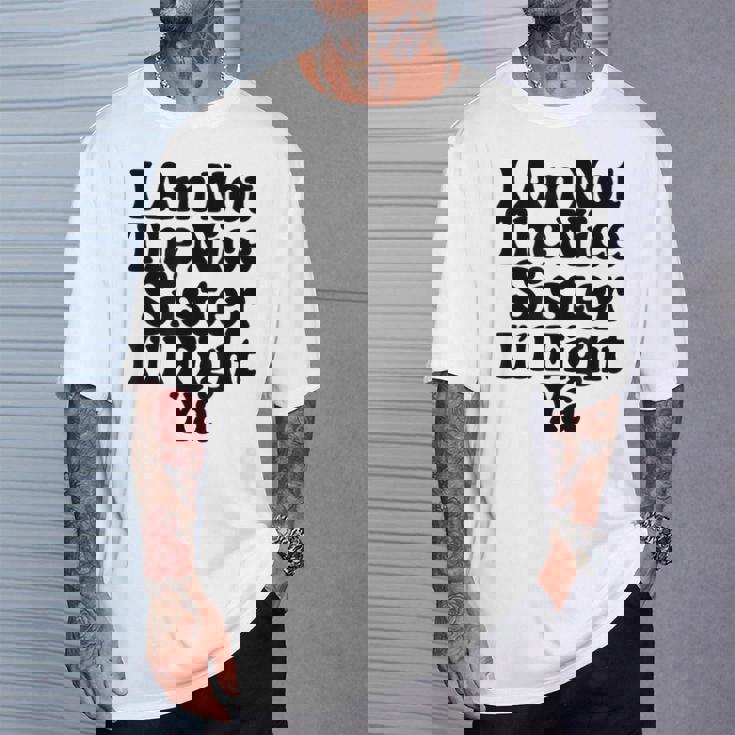 おれはナイスシスターじゃないよ戦ってやるよおもしろい皮肉 Tシャツ 彼への贈り物