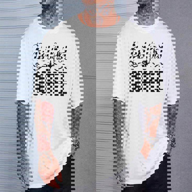 しかし、コーヒー愛好家のための最初のコーヒーカフェイン飲料の見積もり Tシャツ 彼への贈り物