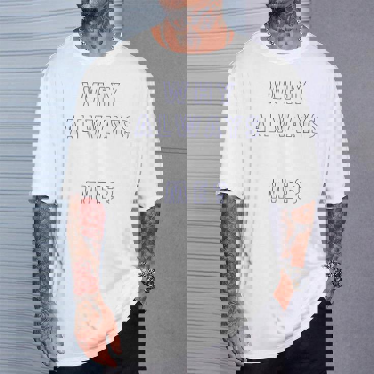 なんでいつも私なの Tシャツ 彼への贈り物