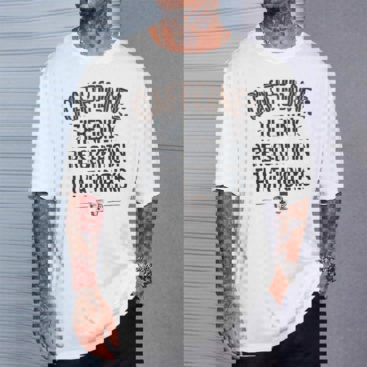 カフェイン 効く唯一の処方箋 Tシャツ 彼への贈り物