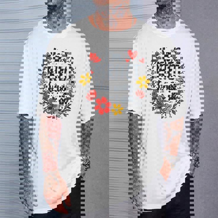 完璧なフローラルギフトアイデア I'm Perfect The Way I Am Tシャツ 彼への贈り物