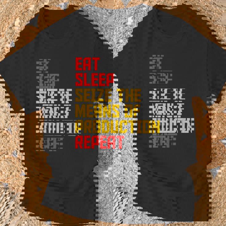Aprovechar Los Medios De Producción Comer Dormir Repita Comunista Camiseta unisex Regalos para ancianos