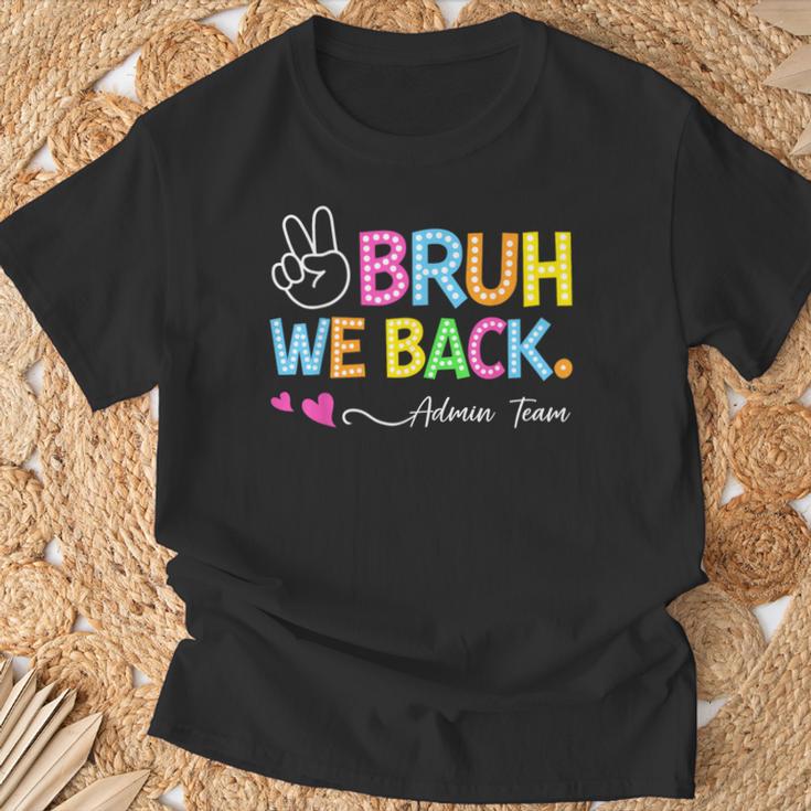 Bruh We Back Admin Team Back To School First Day Of School T-Shirt Gifts for Old Men