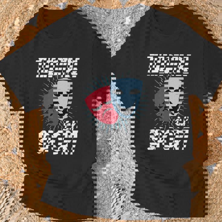 El Teatro Es Mi Deporte I Divertido Actor Actriz I Teatro Camiseta unisex Regalos para ancianos