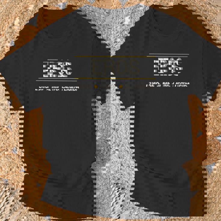 Eros El Hombre El Mito La Leyenda Nombre Del Bautismo Camiseta unisex Regalos para ancianos
