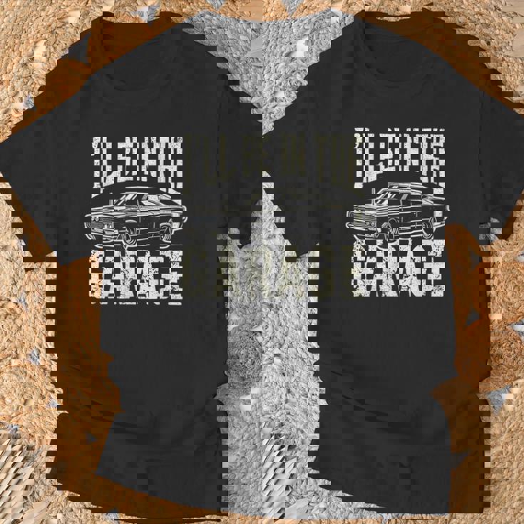 Dad 父の日 車好き I'll Be In The Garage Tシャツ 高齢者への贈り物