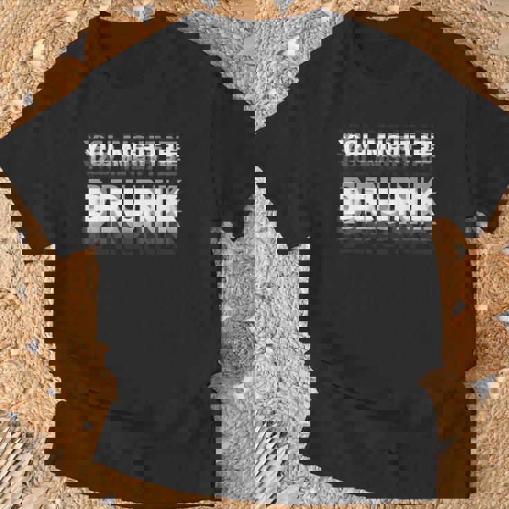 Drinking Humor You Might Be Drunk Tシャツ 高齢者への贈り物