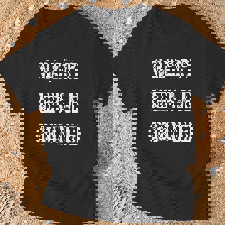 Gravity Keep Me Grounded。 長袖tシャツ Tシャツ 高齢者への贈り物