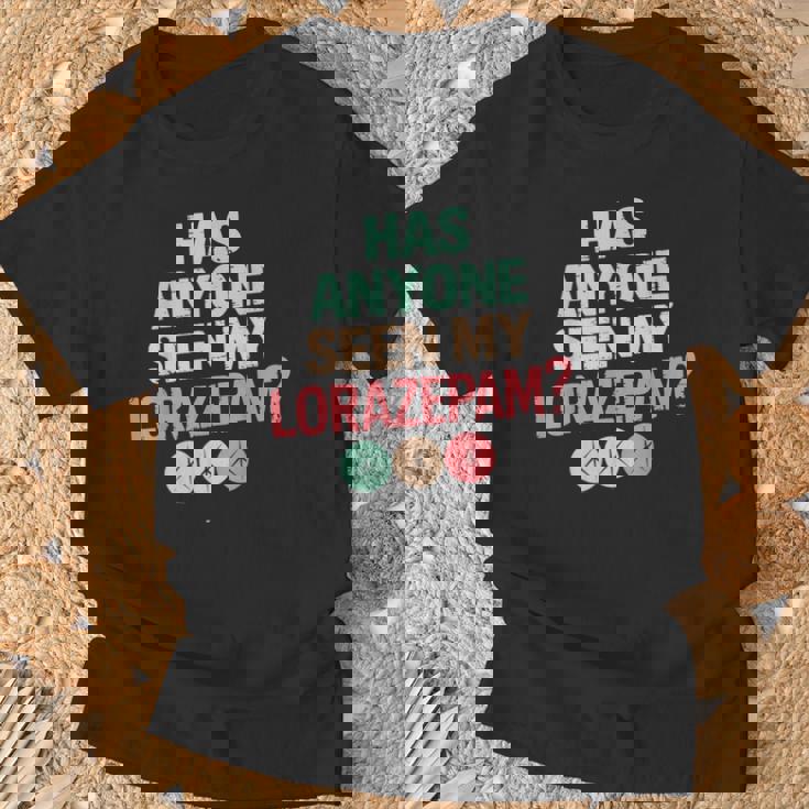 Has Anyoneeen My Lorazepam 面白いメンタルヘルス Tシャツ 高齢者への贈り物