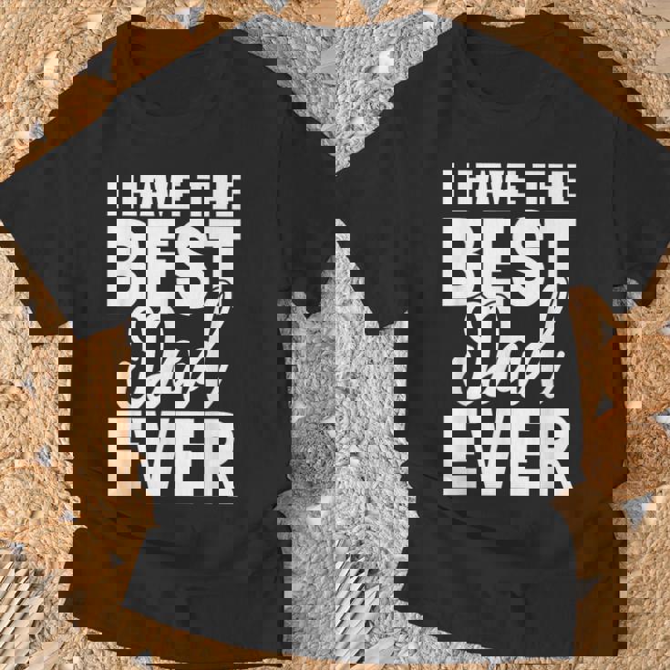 I Have The Best Dad Ever 面白い娘 息子のギフト Tシャツ 高齢者への贈り物