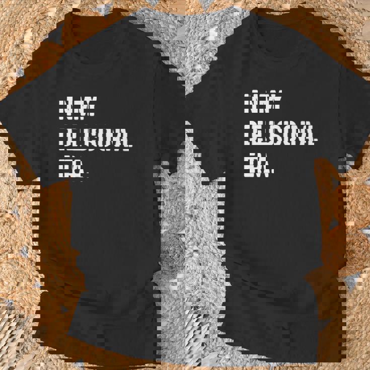 In My Delusional Era 面白い大人のユーモアの言葉 長袖tシャツ Tシャツ 高齢者への贈り物