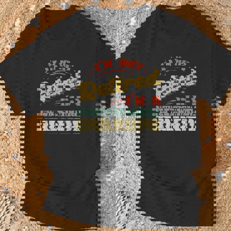 Not Retired Im Professional Grandpa Fathers Day Grandfather T-Shirt Gifts for Old Men
