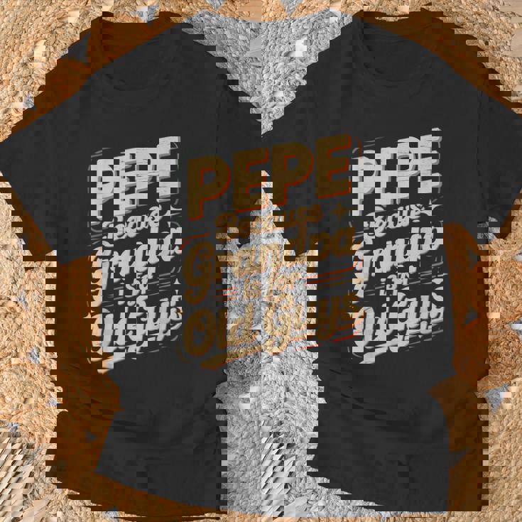 Pepe Because Grandpa Is For Old Guys Fun For Grandpa Is For Old Guys For Grandfather Tシャツ 高齢者への贈り物