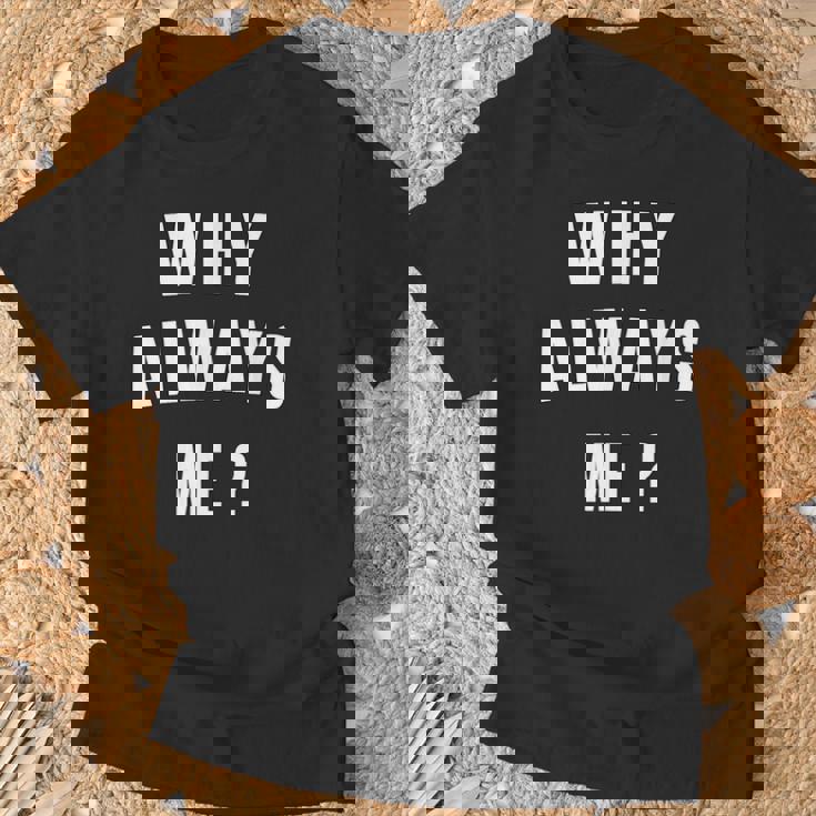 Why Always Me 面白いギフト Tシャツ 高齢者への贈り物