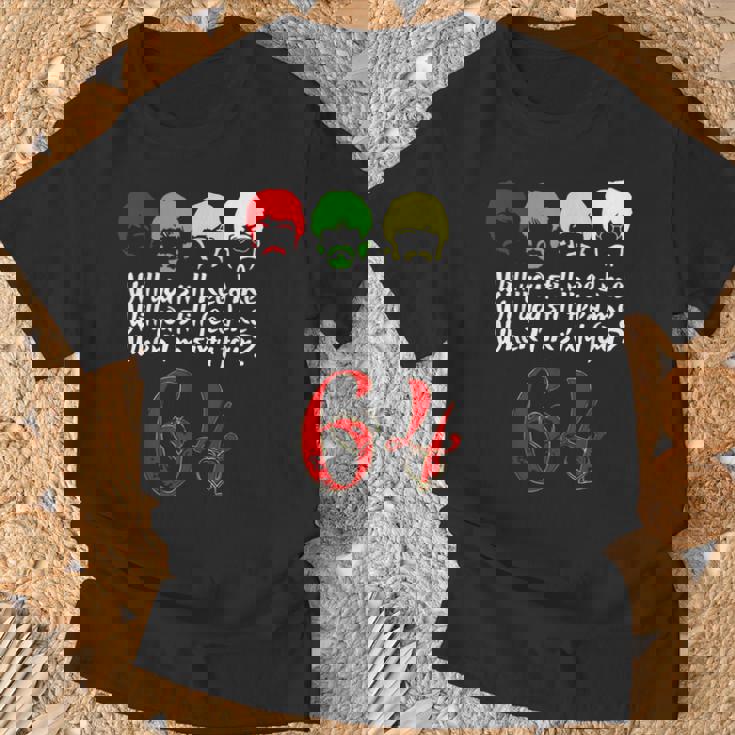 Will Youtill Need Me Feed Me When I'm 64 父の日 Tシャツ 高齢者への贈り物