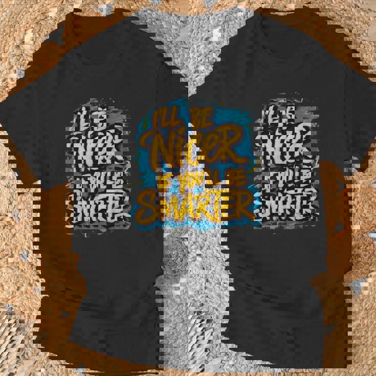 おかしな I'll Be Nicer If You Bemartassy Attitude Tシャツ 高齢者への贈り物