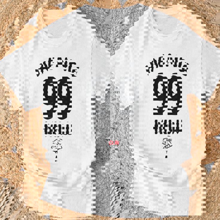 Have A Nice Hakuju 白寿 誕生日 誕生日おめでとう ネタ ジョーク ギャグ お笑い ツッコミ おもしろ Tシャツ 高齢者への贈り物