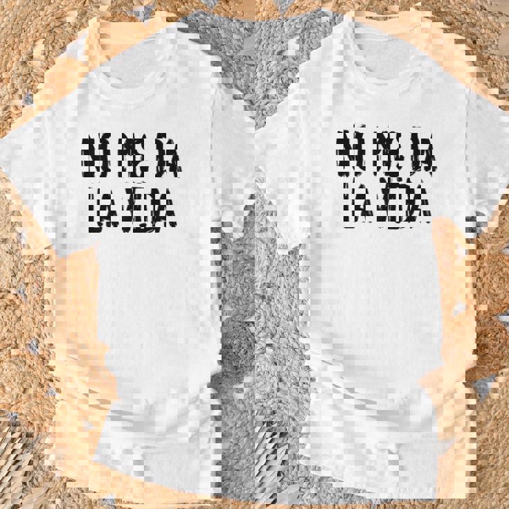 No Me Da Laida Camiseta unisex Regalos para ancianos