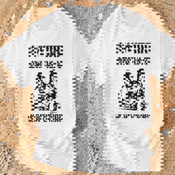 コーギー犬、私のコーギーがあなたを気に入らなければ、私たちはできません Tシャツ 高齢者への贈り物