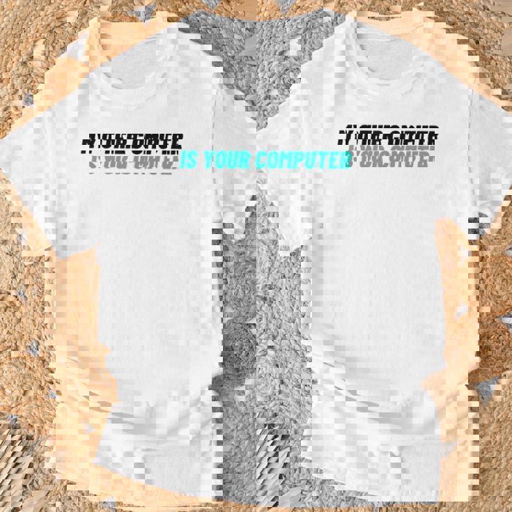 ノベルティ My Other Computer Is Your Computer レディース メンズ 皮肉 Tシャツ 高齢者への贈り物