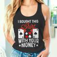 I Bought This With Your Money Poker 愛好家 タンクトップ