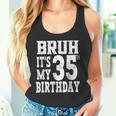 Bruh It's My 35歳の誕生日プレゼント 男性用 35歳 誕生日 タンクトップ