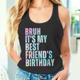 Bruh It's My Best Friend's Birthday Bestiequad Bff タイダイ タンクトップ