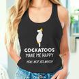 Cockatoos Make Me Happy Cockatoo タンクトップ