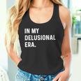 In My Delusional Era 面白い大人のユーモアの言葉 長袖tシャツ タンクトップ