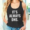It's Always Dns It 管理者とコンピュータシステム タンクトップ