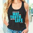 Jesus Is The Way The Truth And The Life – John 14 タンクトップ