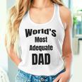 World's Most Adequate Dad はポップへの面白いギフトになります。 タンクトップ