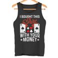 I Bought This With Your Money Poker 愛好家 タンクトップ