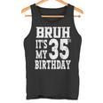 Bruh It's My 35歳の誕生日プレゼント 男性用 35歳 誕生日 タンクトップ