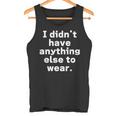 I Didn't Have Anything Else To Wear 他に着る服がなかった 英語 文字入り おもしろ タンクトップ